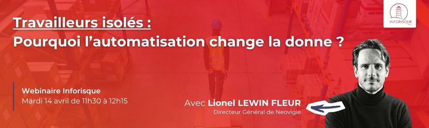 bannière Travailleurs isolés : pourquoi l’automatisation change la donne ?